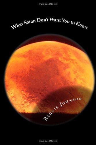 What Satan Don't Want You to Know: Mysteries of Creation Revealed