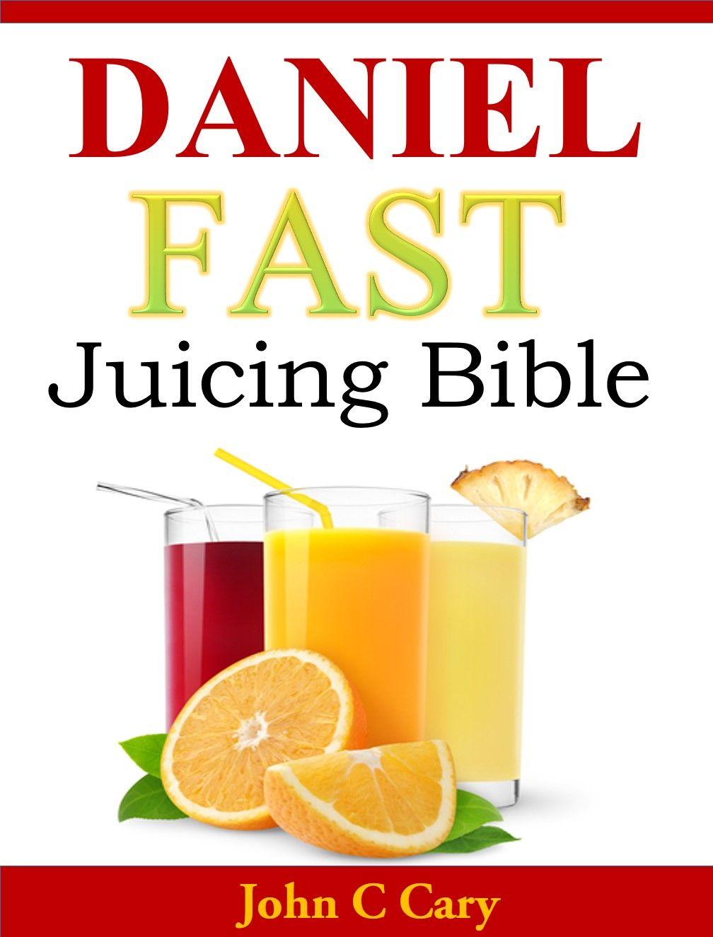 Daniel Fast Juicing Bible