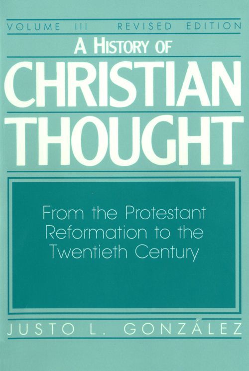 History of Christian Thought: From the Protestant Reformation to the 20th Century
