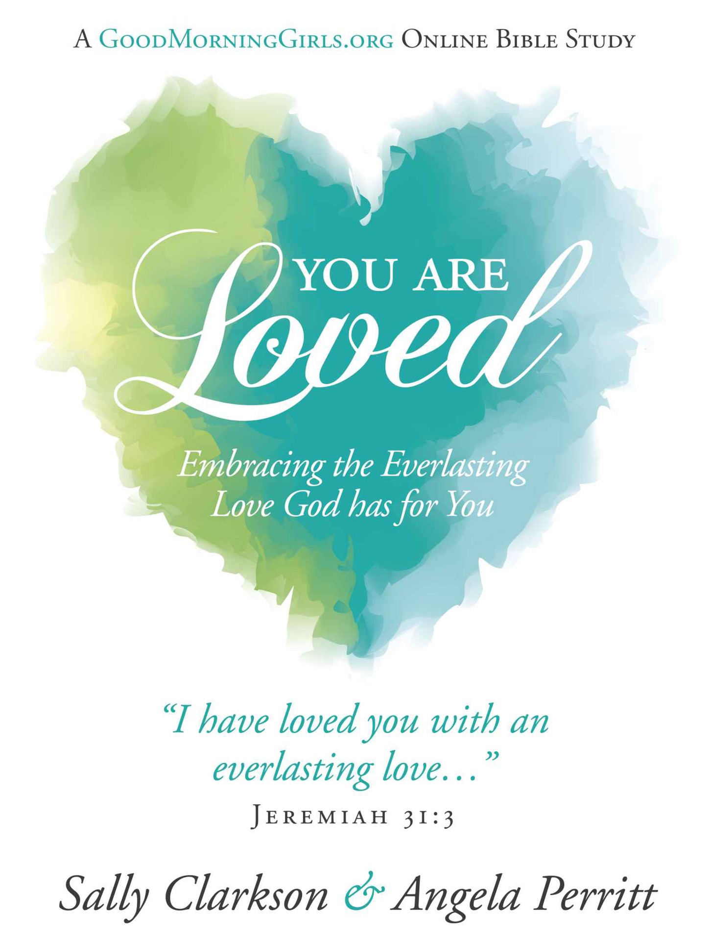 You Are Loved: Embracing the Everlasting Love God Has for You