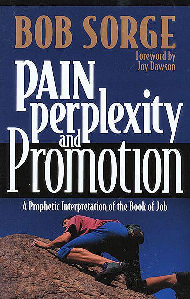 Pain, Perplexity & Promotion: A Prophetic Interpretation of the Book of Job