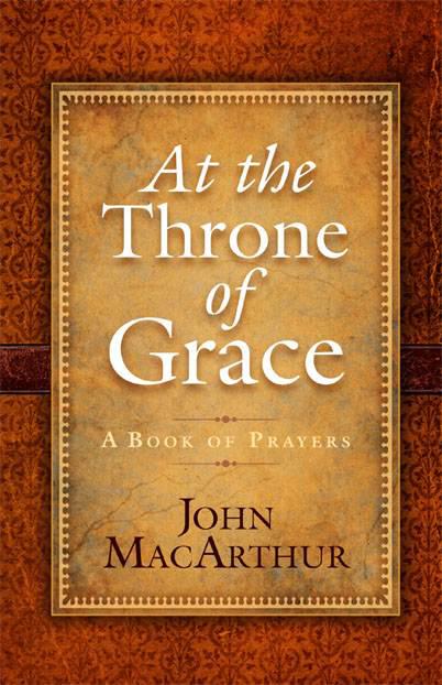 At the Throne of Grace: A Book of Prayers