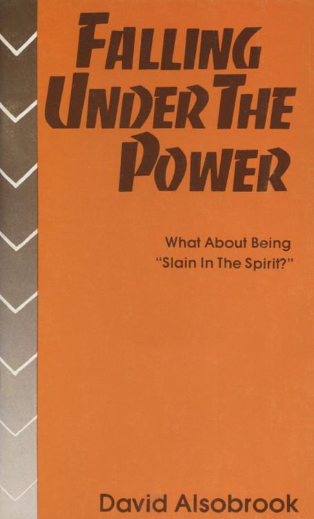 Falling Under the Power: What About Being "Slain in the Spirit?"